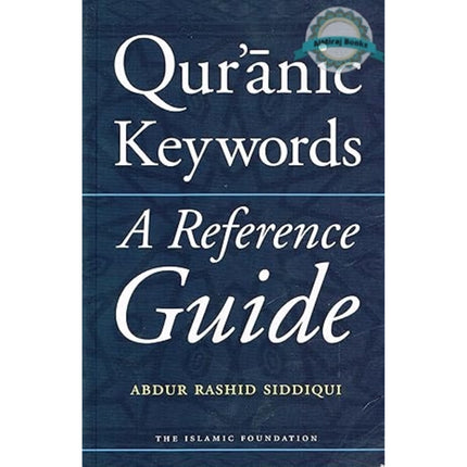 Quranic Keywords: A Reference Guide By Abdur Rashid Siddiqui