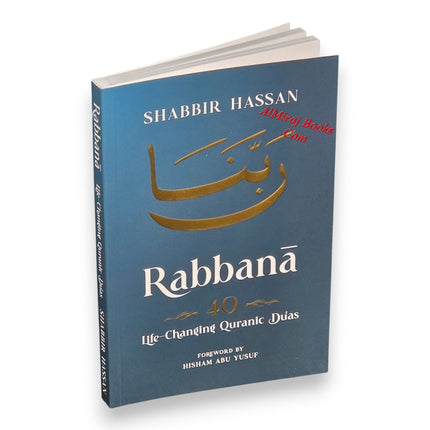 Rabbana - 40 Life Changing Quranic Duas by Shabbir Hassan
ISBN: 9781036955120