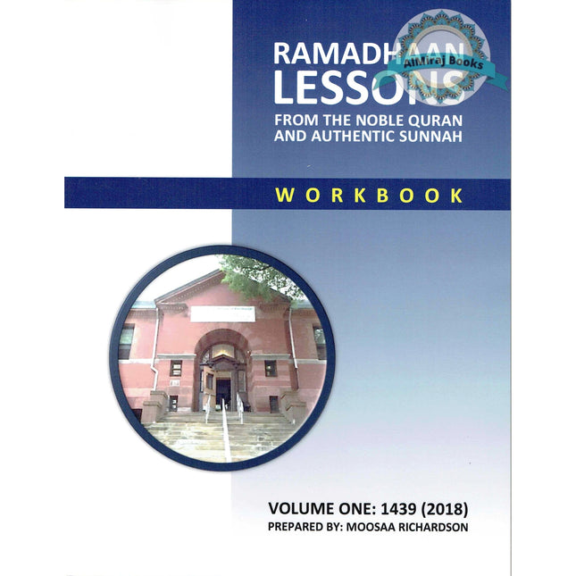 Ramadhaan Lessons : From the Noble Quran and Authentic Sunnah (Volume 1) By Moosaa Richardson