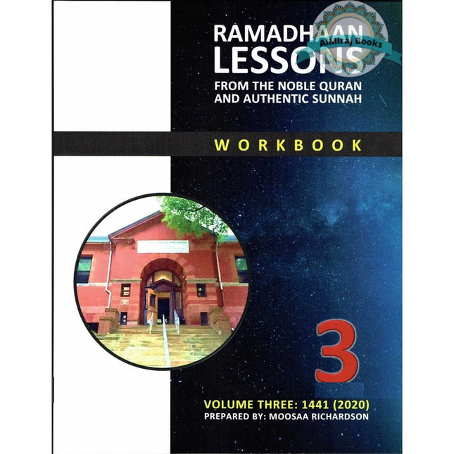 Ramadhaan Lessons : From the Noble Quran and Authentic Sunnah (Volume 3) By Moosaa Richardson
