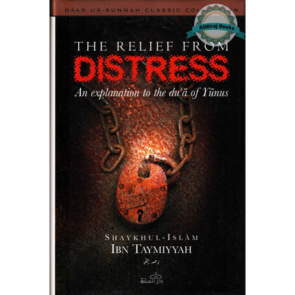 Relief from Distress By Shaykhul Islam Ibn Taymiyyah (Paperback)