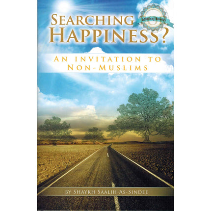 Searching for Happiness? An Invitation for Non Muslims By Shaykah Saalih As-Sindee