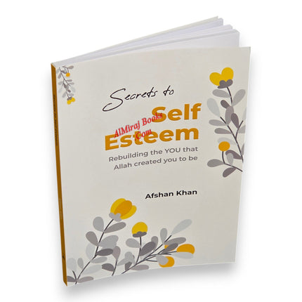 Secrets to Self Esteem by Afshan khan
ISBN: 9781915357434