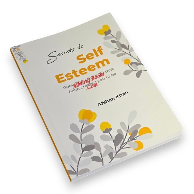 Secrets to Self Esteem by Afshan khan
ISBN: 9781915357434