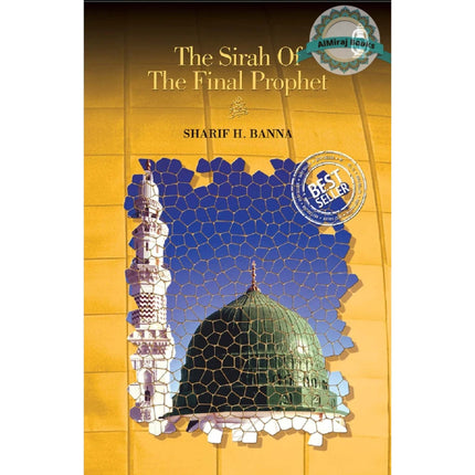 Seerah of the Final Prophet (Peace and Blessings Be Upon Him)