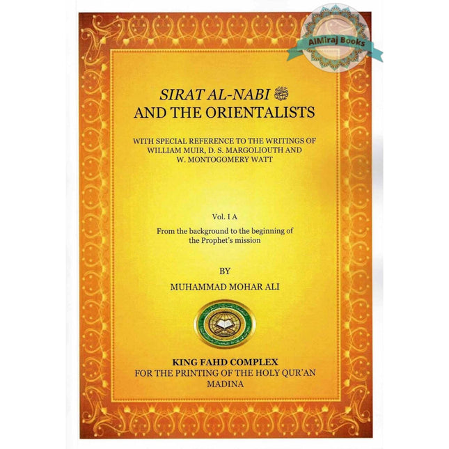 Sirat Al-Nabi (SAW) And The Orientalists 2 Volumes Set By Mohammad Mohar Ali