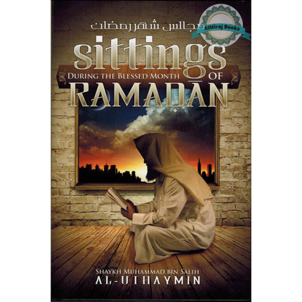 Sittings During the Blessed Month of Ramadan By Shaykah Muhammad Bin Salih Al-Uthaymin