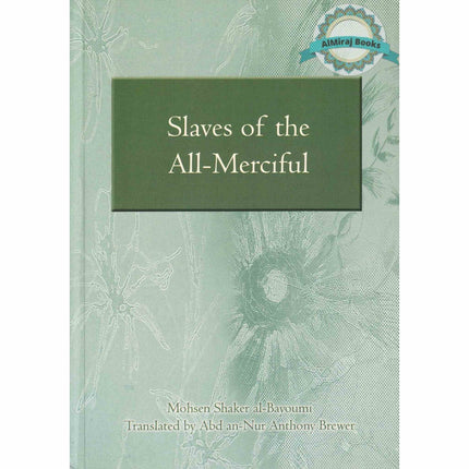 Slaves of the All-Merciful By Mohsen Shaker Al-Bayoumi