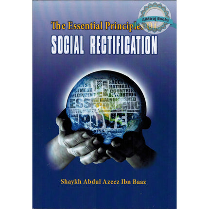 The Essential Principles of Social Rectification By Shaykh Abdul Azeez Ibn Baaz