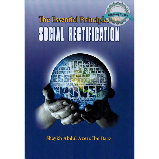 The Essential Principles of Social Rectification By Shaykh Abdul Azeez Ibn Baaz