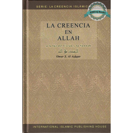 Spanish - La creencia en Allah - Serie: La Creencia Islámica - 1 BELIEF IN ALLAH By Umar Sulaiman al-Ashqar, Ph.D.