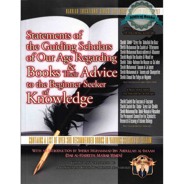 Statements of the Guiding Scholars of Our Age Regarding Books and their Advice to the Beginner Seeker of Knowledge By Bin Baaz, Uthaymeen, Albaanee, as Sa'dee, Jaa'mee