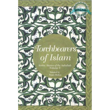 Stories of the Sahaba - Torchbearers of Islam Vol 5 By Noura Durkee