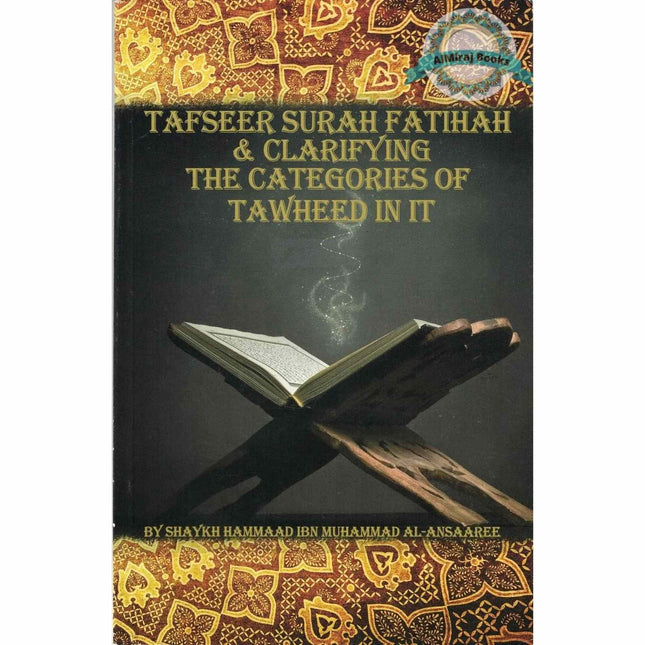 Tafseer Surah Fatihah & Clarifying The Categories of Tawheed in it