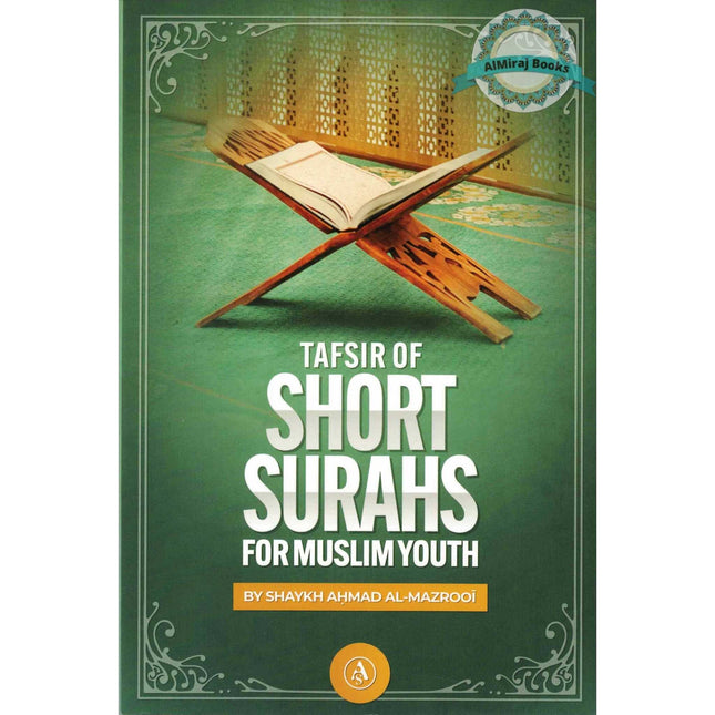 Tafsir of Short Surahs for Muslim Youth By Shaykh Ahmad Al-Mazrooi