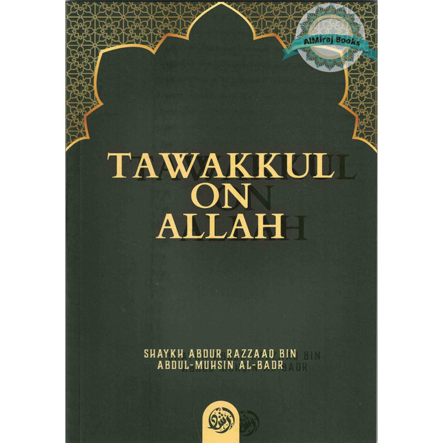 Tawakkul on Allah By Shaykh Abdur Razzaaq bin Abdul Muhsin al-Badr