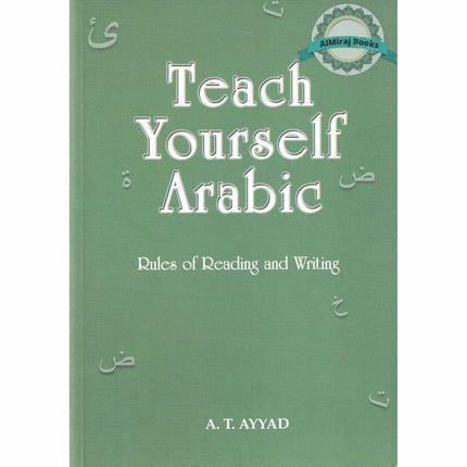 Teach Yourself Arabic Rules of Redaing & Writing By A. T. Ayyad