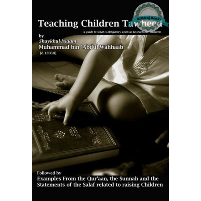 Teaching Children Tawheed By Shaykhul-Islaam Muhammad bin 'Abdu-Wahhaab