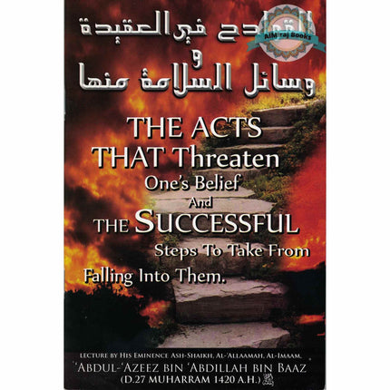 The Acts That Threaten One's Belief By Abdul-Azeez Bin Abdillah Bin Baaz