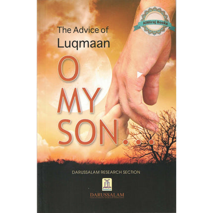 The Advice of Luqmaan ''O My Son''