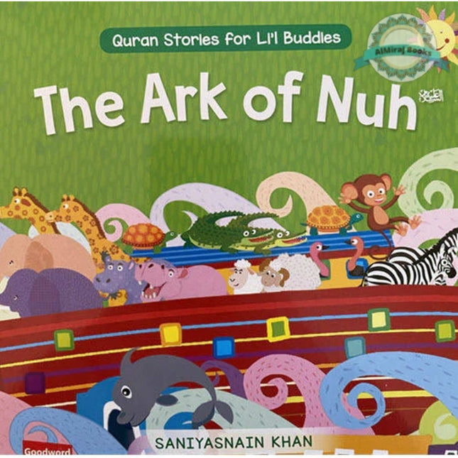 The Ark of Nuh: Quran Stories for Li’l Buddies By Saniyasnain Khan