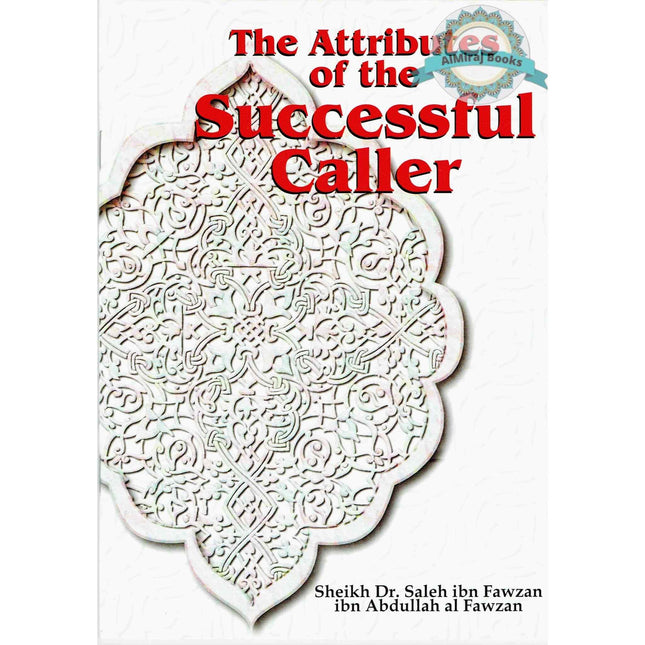 The Attributes of the Successful Caller By Dr. Saalih Ibn Fawzaan al-Fawzaan