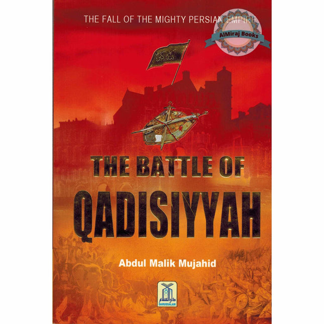 The Battle of Qadisiyyah By Abdul Malik Mujahid