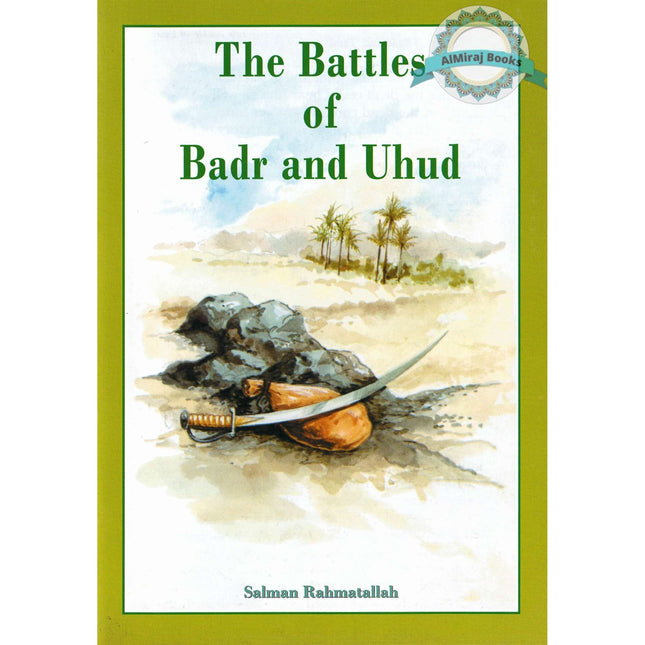 The Battles of Badr and Uhud By Amal Khatab