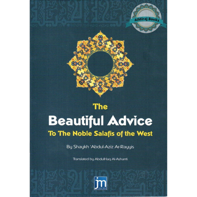 The Beautiful Advice to the Noble Salafis of the West By Shaykh Abdul Aziz Ar Rayyis