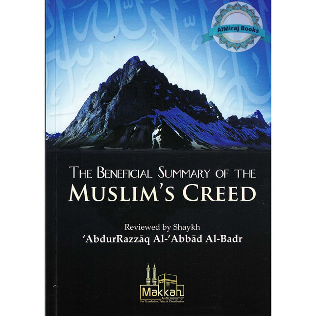 The Beneficial Summary of the Muslim's Creed By Abdur Razzaq Al Abbad Al Badr