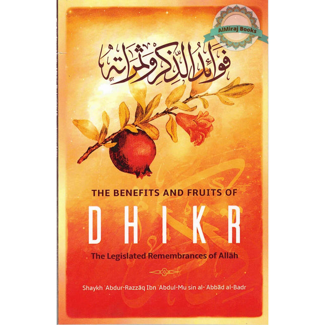 The Benefits & Fruits Of Dhikr (The Legislated Remembrances Of Allah)