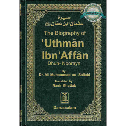 The Biography Of Uthman Ibn Affan (R) - Dhun-Noorayn By Dr. Ali Muhammad Sallabi