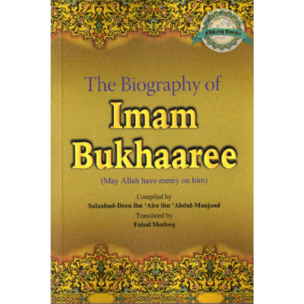 The Biography of Imam Bukhaaree By Salahuddin Ali Abdul Mawjood