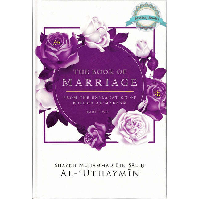 The Book Of Marriage From The Explanation Of Bulugh Al-Maraam Part 2