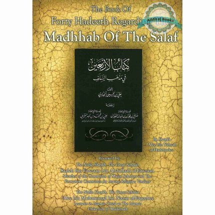 The Book of Forty Hadeeth Regarding the Madhhab of the Salaf By Shaykh Alee bin Yahyah Al-Haddaadee