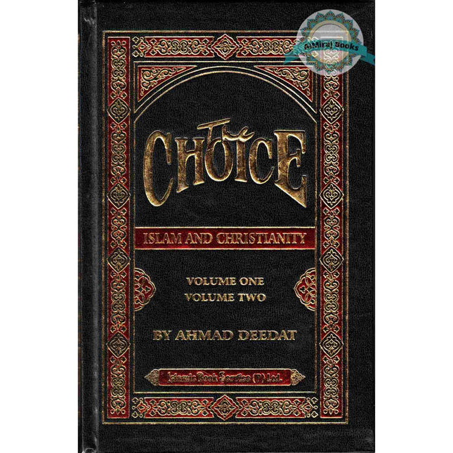 The Choice Islam and Christianity (Volume 1 & 2) By Ahmed deedat