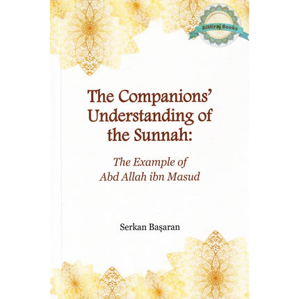 The Companions Understanding of Sunnah by Serkan Basaran