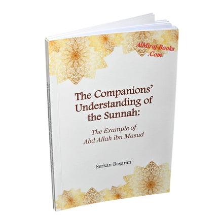 The Companions Understanding of Sunnah by Serkan Basaran