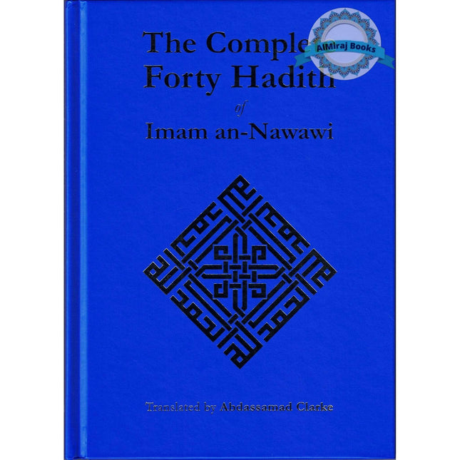 The Complete Forty Hadith By Imam an-Nawawi.
