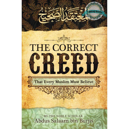 The Correct Creed That Every Muslim Must Believe By Abdus Salaam Bin Burjis