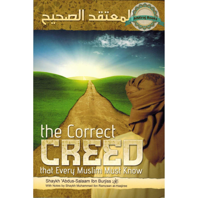 The Correct Creed that Every Muslim Must Know By Abdus-Salaam Ibn Burjiss