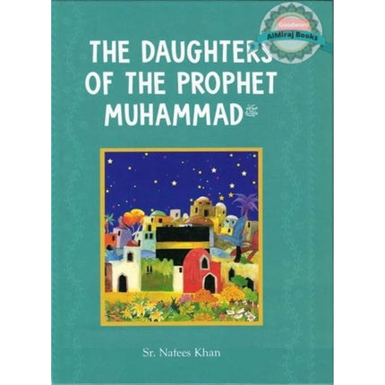 The Daughters of The Prophet Muhammad (Paperback) By Sr. Nafees Khan