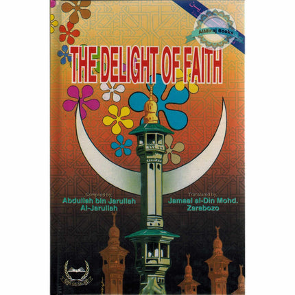 The Delight of Faith By Abdullah bin Jarullah