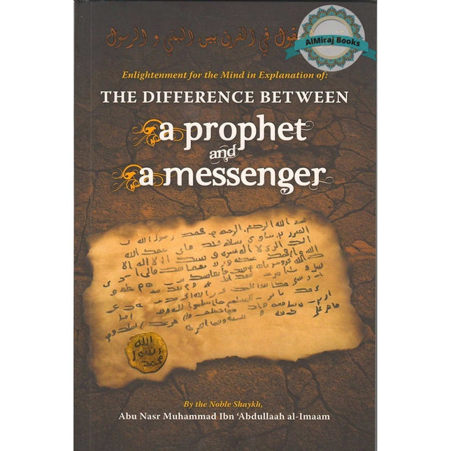 The Difference Between a Prophet and a Messenger By Shaykh Abu Nasr Muhammad Ibn ‘Abdullaah al-Imaam