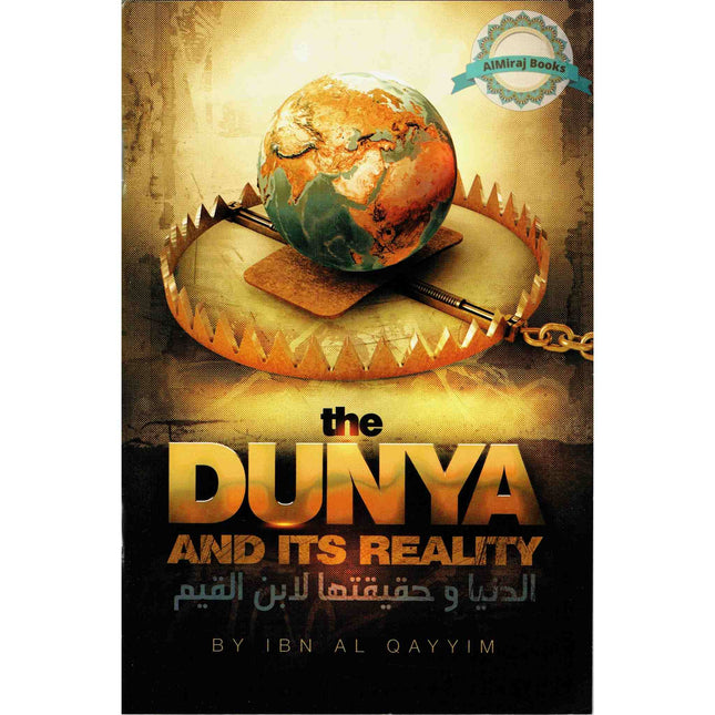 The Dunya and Its Reality By Ibn al-Qayyim
