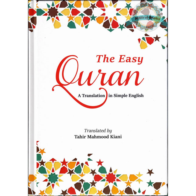 The Easy Quran: A Translation in Simple English, Translated by Tahir Mahmood Kiani(Hardcover)