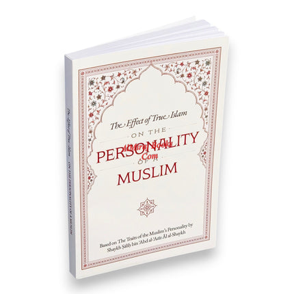 The Personality Of A Muslim By Shaykh Saalih Aal al-Shaykh