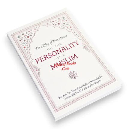 The Personality Of A Muslim By Shaykh Saalih Aal al-Shaykh