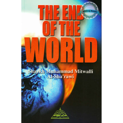 The End Of the World By Shaykh Muhammad Mitwalli al-Sharawi