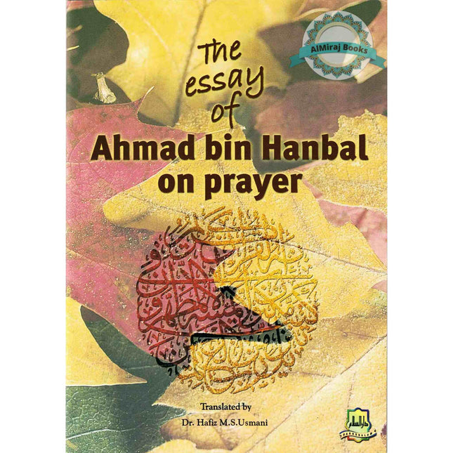 The Essay Of Ahmad bin Hanbal On Prayer By Dr. Hafiz M.S.Usmani